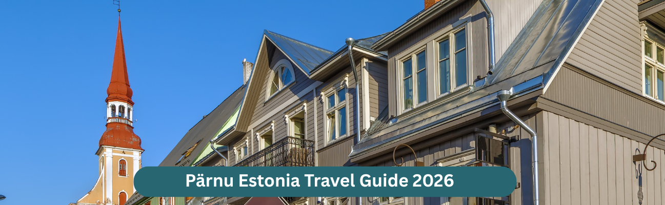 Pärnu Estonia Travel Guide 2026