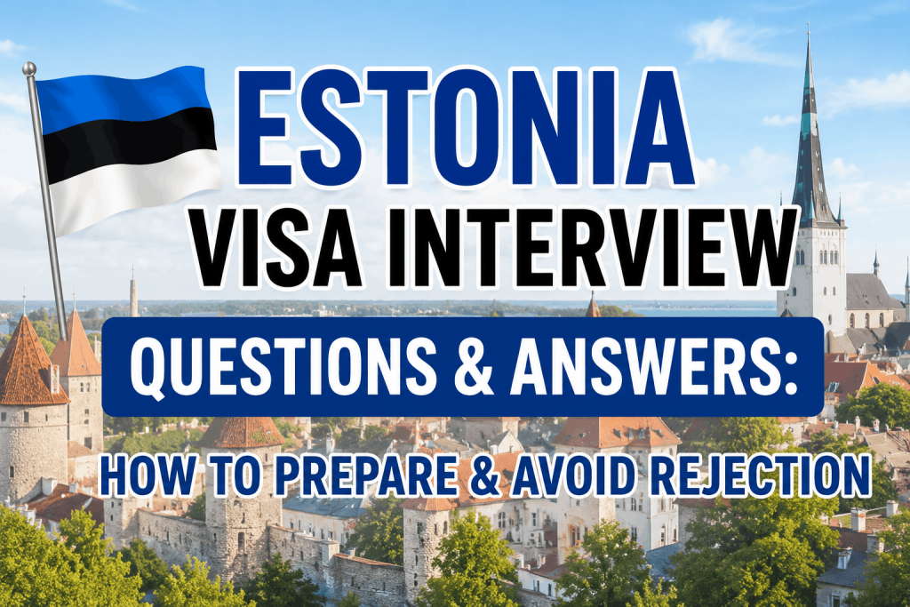 Estonia Visa Interview Questions & Answers