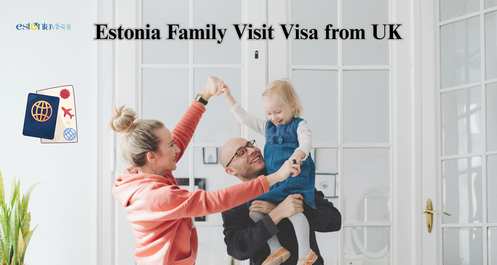 Estonia family visit visa from UK
